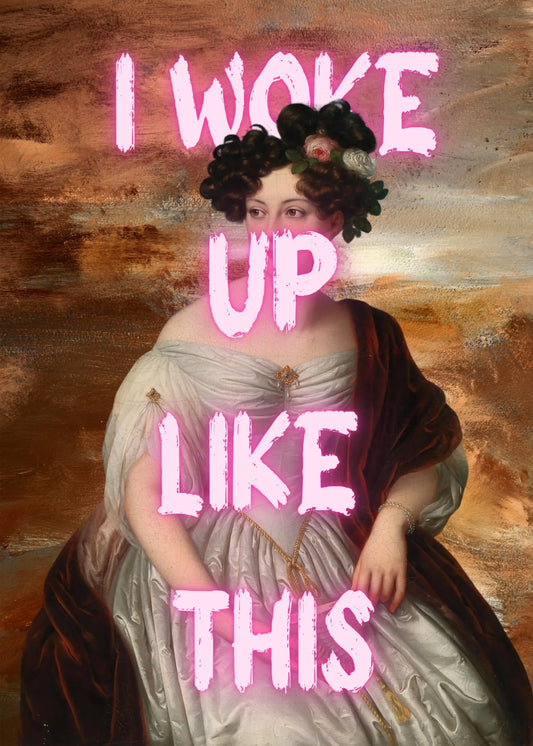 I Woke Up Like This Typography Mood 1