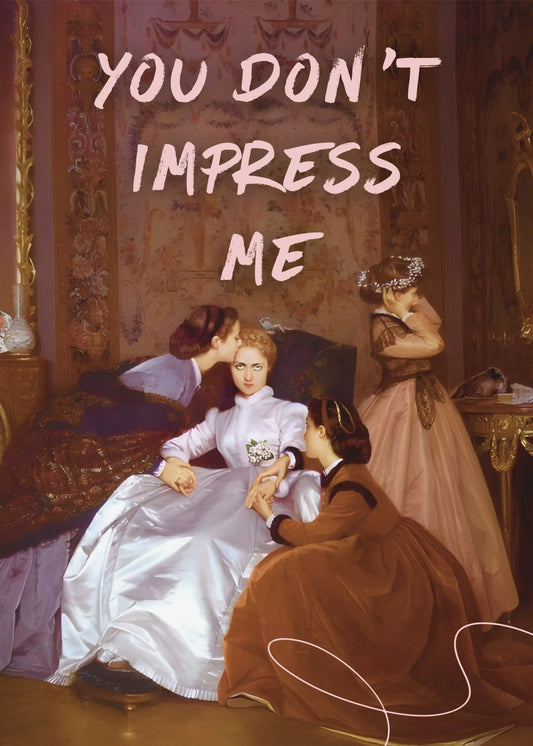 You Don T Impress Me Typography