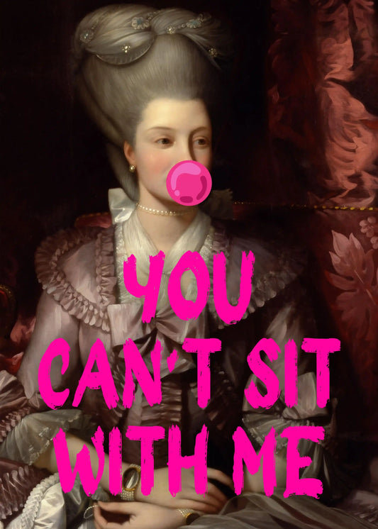 You Cant Sit With Me Typography