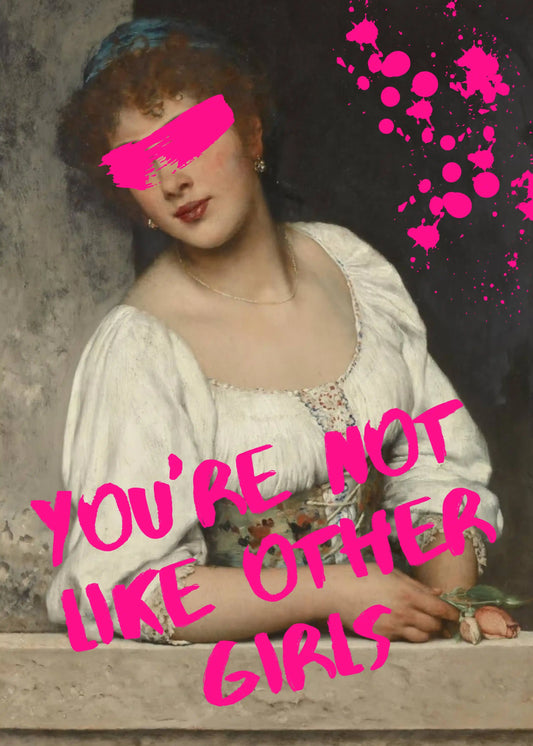 You Re Not Like Other Girl Typography